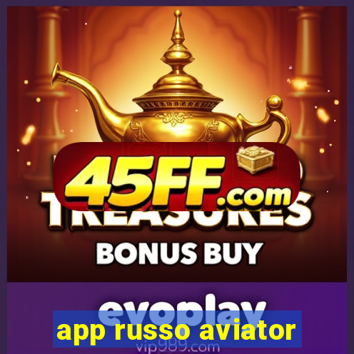 app russo aviator